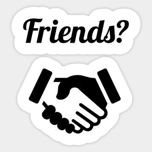 Friends? Handshake Friendship Tshirt & Gift Sticker